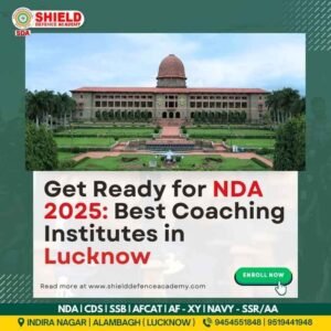 Get Ready for NDA 2025 Best Coaching Institutes in Lucknow