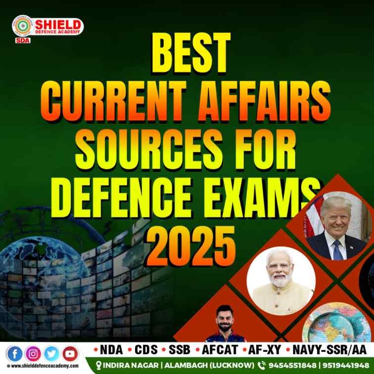 Best Current Affairs Sources for Defence Exams 2025