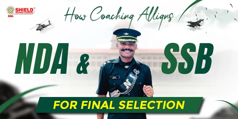 How Coaching Aligns NDA and SSB for Final Selection