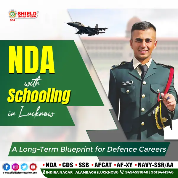NDA with Schooling in Lucknow- A Long-Term Blueprint for Defence Careers copy