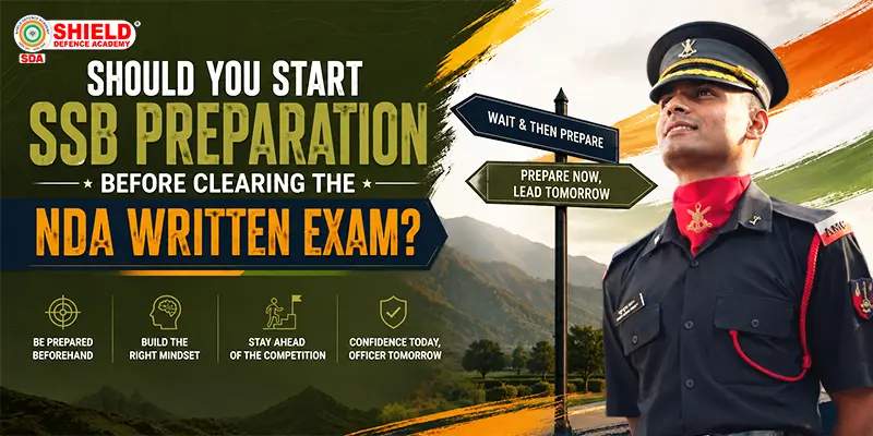 Should-You-Start-SSB-Preparation-Before-Clearing-the-NDA-Written-Exam