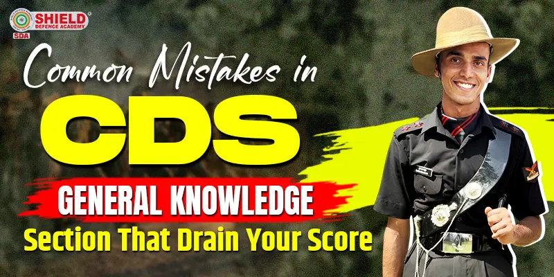 Common-Mistakes-in-CDS-General-Knowledge-Section-That-Drain-Your-Score.