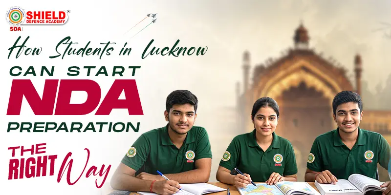 How-Students-in-Lucknow-Can-Start-NDA-Preparation-the-Right-Way