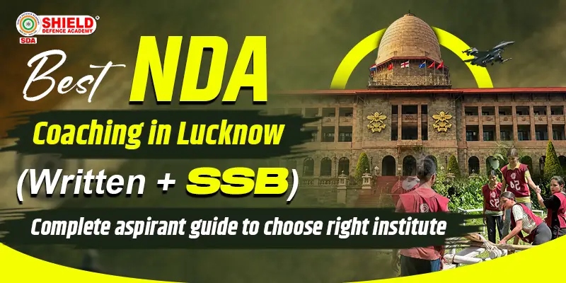 Best-NDA-Coaching-in-Lucknow-Written-SSB-Complete-aspirant-guide-to-choose-right-institute