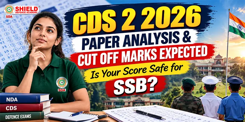 CDS-2-2026-Paper-Analysis-Cut-Off-Marks-Expected-Is-Your-Score-Safe-for-SSB